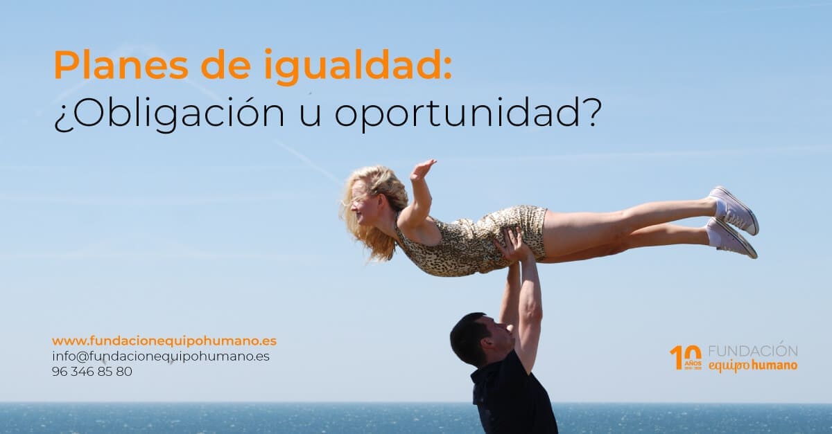 Plan de igualdad: ¿Obligación u oportunidad?